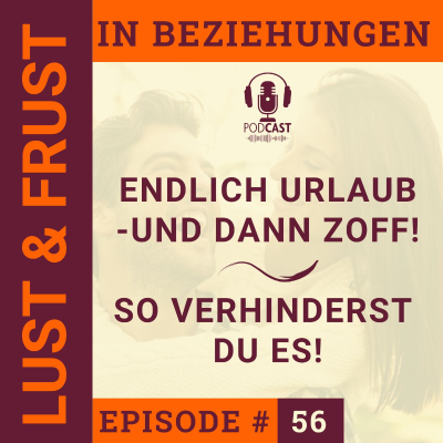 episode #56 Endlich Urlaub! - Und dann Zoff! artwork