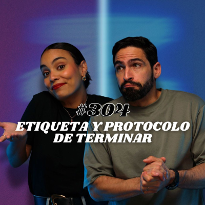 episode #304 Etiqueta y Protocolo de terminar artwork