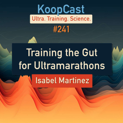 episode Training the Gut for Ultramarathons with Isabel Martinez #241 artwork