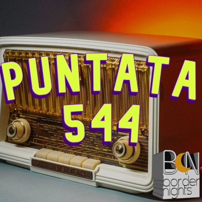 episode Border Nights, puntata 544 (Enzo Di Frenna, Fiorella Rustici, Stefano Candela 24-06-2025) artwork