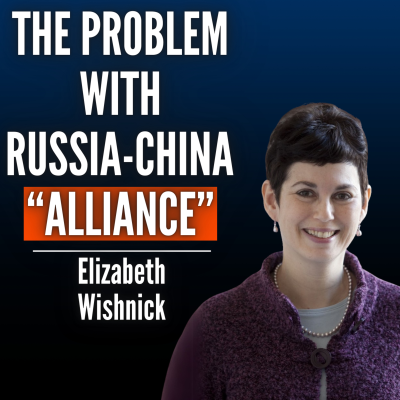 episode #66 Elizabeth Wishnick: The Limits of Russia-China “No-Limit Friendship” & Why 'Reverse Nixon' Will Fail artwork