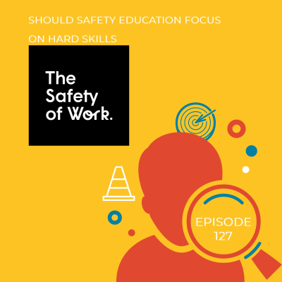 episode Ep. 127: Should safety education focus on hard skills artwork