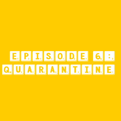 episode Episode 6: Quarantine artwork