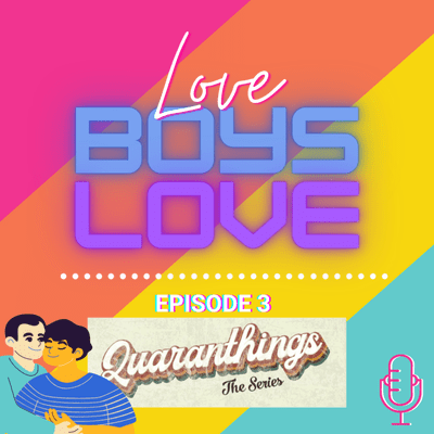 episode 003: Quaranthings, a Pinoy BL show you should check out artwork