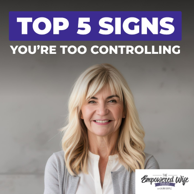 episode 314: Top 5 Signs You're Too Controlling artwork