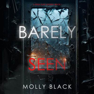 Barely Seen (A Tessa Flint FBI Suspense Thriller—Book 1)