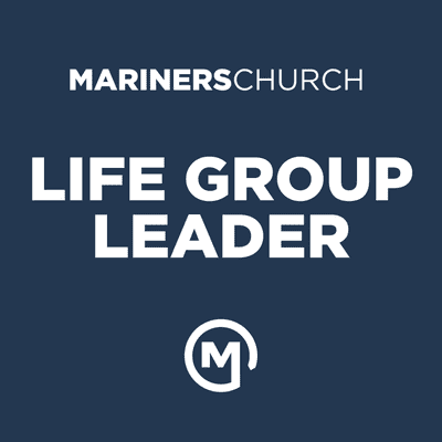 Mariners Life Group Leader Podcast