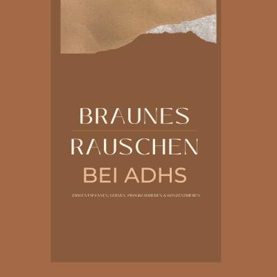 Cover image Braunes Rauschen bei ADHS, zum Entspannen, Lernen, Programmieren und Konzentrieren