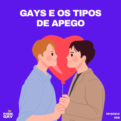 episode #56 - Gays e os tipos de apego artwork