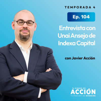 episode 104. Entrevista con Unai Ansejo de Indexa Capital artwork