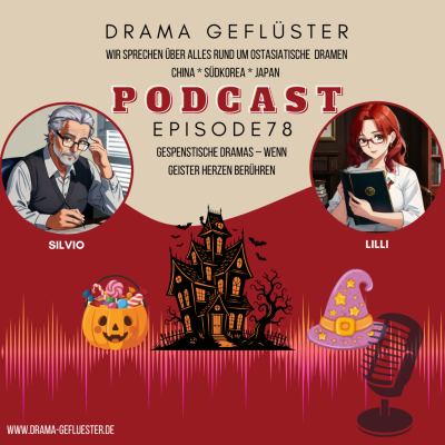 episode Gespenstische Dramas – Wenn Geister Herzen berühren - Dramageflüster #78 artwork