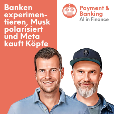 episode Episode 1"_25: AI in Finance: Banken experimentieren, Musk polarisiert und Meta kauft Köpfe artwork