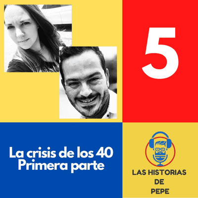 episode Capítulo 5 - La Crisis de los 40 - Reflexiones y anécdotas en compañía de Isa y Mau artwork