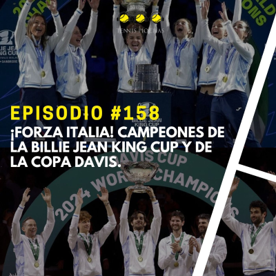 episode Episodio #158 - ¡Forza Italia! Campeones de la Billie Jean King Cup y de la Copa Davis. artwork