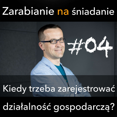 episode ZNS 04: Kiedy trzeba zarejestrować działalność? artwork