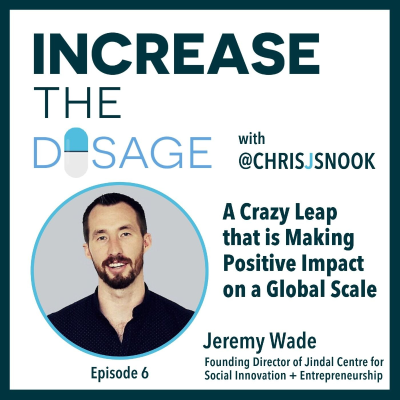 episode 006 A Crazy Leap that is Making Positive Impact on a Global Scale with Jeremy Wade artwork