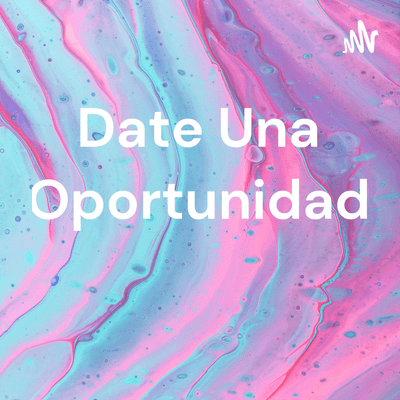 Date Una Oportunidad