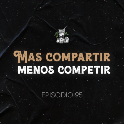 episode Ep. 95 Mas Compartir Menos Competir | Mi Propio Coworking para Creativos artwork