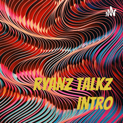 Ryanz talkz intro