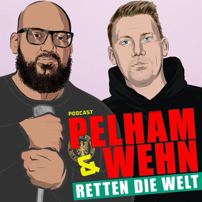 episode Entspannte Ehrenrunde - #70 Pelham & Wehn retten die Welt artwork