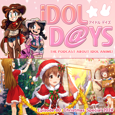 episode Episode 80: The iDOL DAYS 2024 Christmas Special! artwork