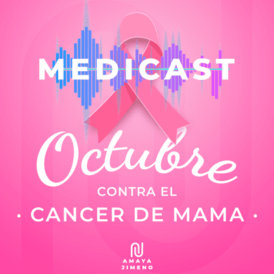 episode Ep7 Octubre - Mes de la Lucha contra el Cáncer de Mama artwork