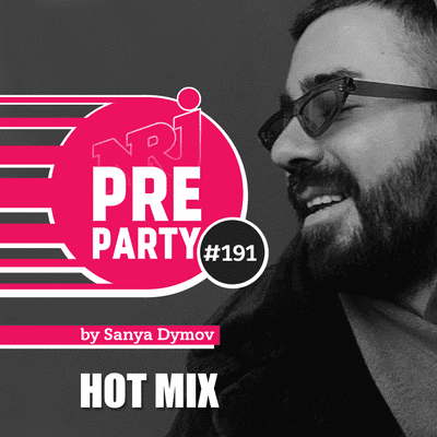 episode NRJ PRE-PARTY - Sanya Dymov HOT MIX PART [2021-02-05] #191 artwork