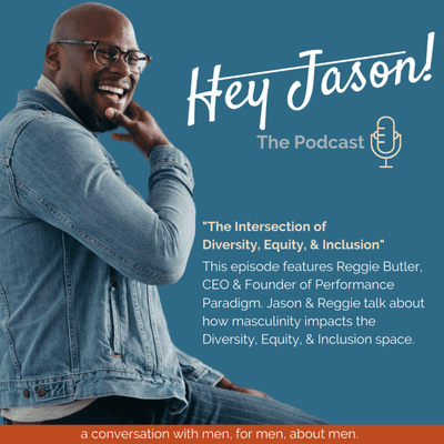 episode The Intersection of Masculinity, Diversity, Equity, & Inclusion w/ Reggie Butler artwork