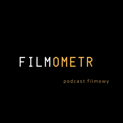 episode Podcast Filmowy "Filmometr" #12 - "Let's do this one more time" artwork
