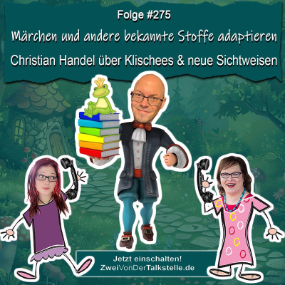 episode Märchen und andere bekannte Stoffe adaptieren: Christian Handel über Klischees und neue Sichtweisen artwork
