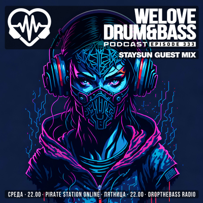 episode Gunsta Presents #WeLoveDrum&Bass Podcast #333 & StaySun Guest Mix #333 artwork