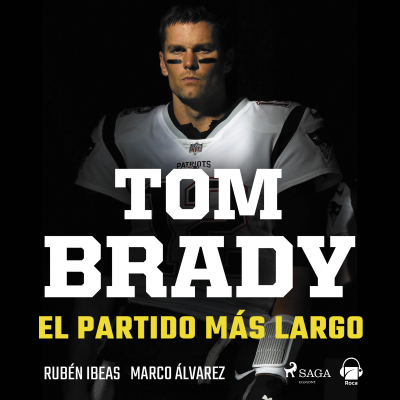 Cover image Tom Brady. El partido más largo