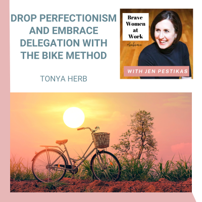 episode Drop Perfectionism and Embrace Delegation with the BIKE Method with Tonya Herb artwork