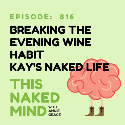 episode Breaking the Evening Wine Habit | Kay's Naked Life | E816 artwork