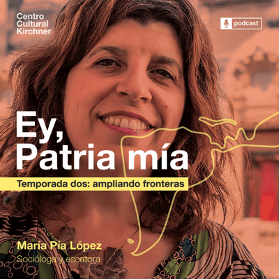 episode 11. María Pía López: Cultura, narrativas y feminismos. artwork