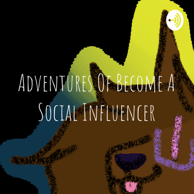 Adventures Of Become A Social Influencer