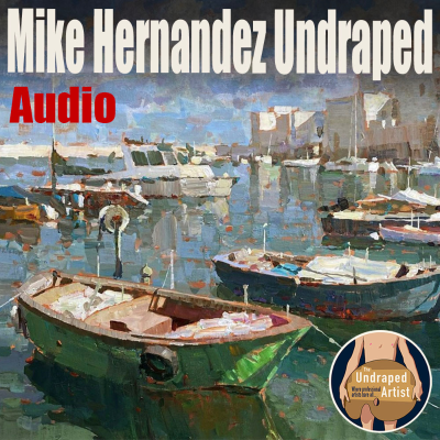 episode Mike Hernandez Undraped (AUDIO) artwork