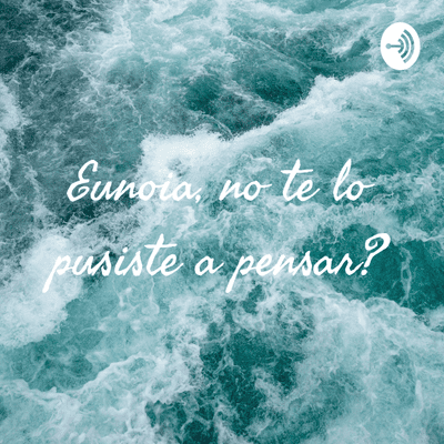 episode Eunoia, no te lo pusiste a pensar? (Trailer) artwork