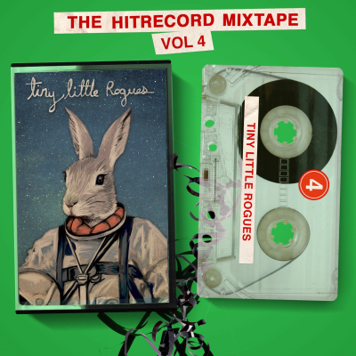 episode HITRECORD MIXTAPE Vol. 4: Tiny Little Rogues artwork