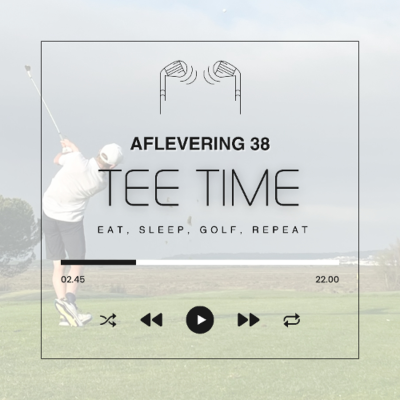 episode Tee Time aflevering 38 Eat, Sleep, Golf, Repeat Dat is de GV-Stage! artwork