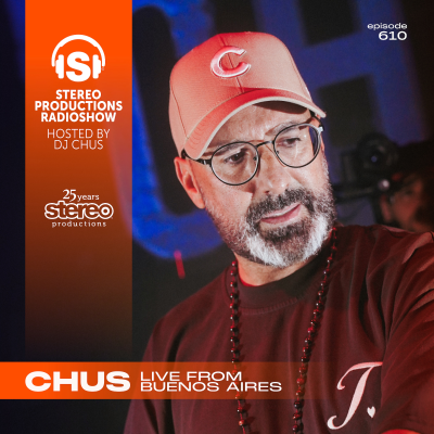 episode CHUS LIVE FROM BUENOS AIRES Stereo Productions Podcast 610 artwork