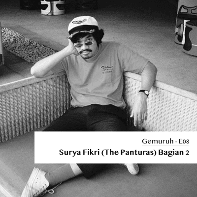 episode E08 - Surya Fikri (The Panturas) Bagian 2 artwork