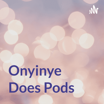 Onyinye Does Pods🧘‍♀️