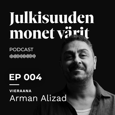 episode Arman Alizad: "Mä katson peiliin ja itken että musta ei tuu ikinä mitään isona..." | EP004 artwork