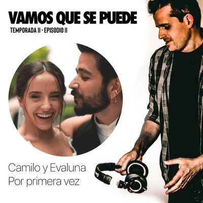 episode UN PODCAST PARA CAMILO Y EVALUNA, POR PRIMERA VEZ artwork