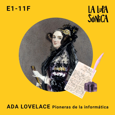 Ada Lovelace - Pioneras de la informática, 1ª parte.