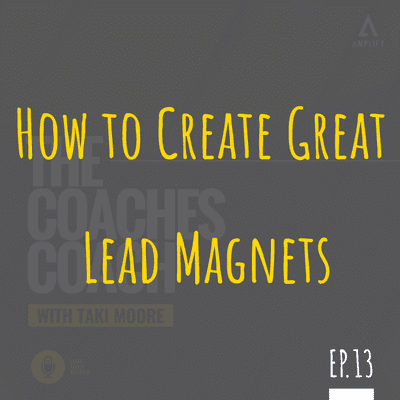 episode How to Create Great Lead Magnets artwork