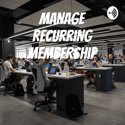 episode Recurring-Memberships-Overview. artwork