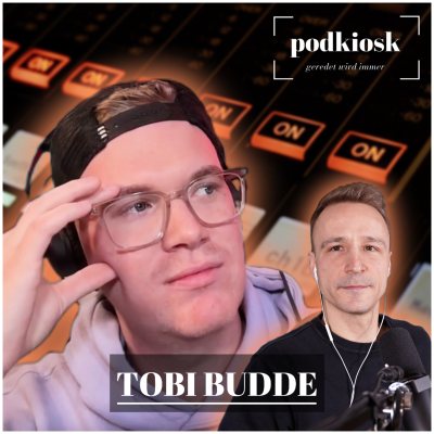 episode Tobi Budde – Ich versuch's mit meiner eigenen Note | Podkiosk | S2-E7 artwork