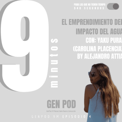 episode 9M E4: El Emprendimiento Del Impacto Del Agua (Con Carolina Placencia) artwork